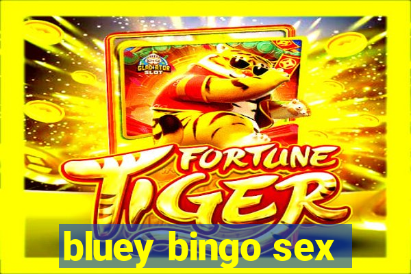 bluey bingo sex