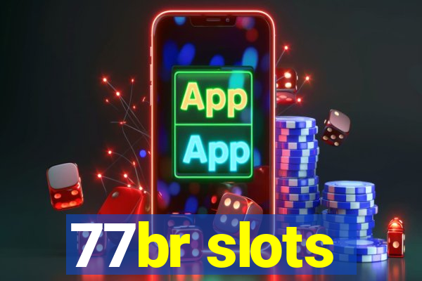 77br slots