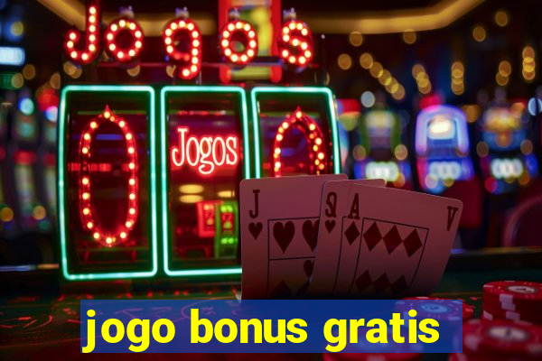 jogo bonus gratis