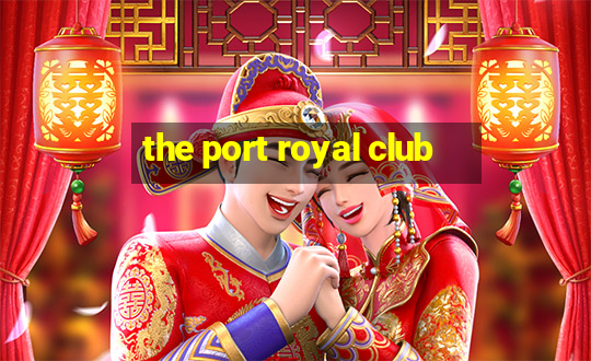 the port royal club