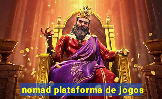 nomad plataforma de jogos