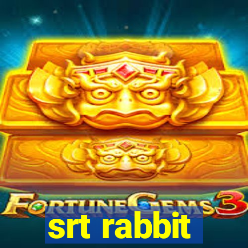 srt rabbit