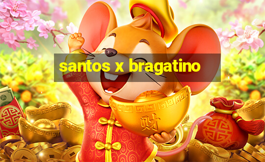 santos x bragatino