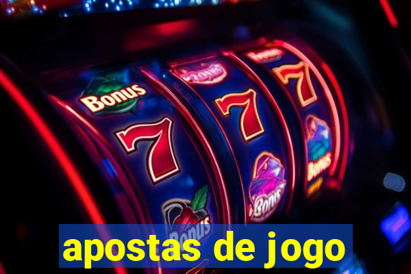 apostas de jogo