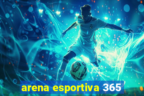 arena esportiva 365