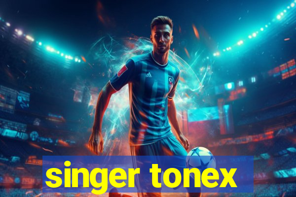 singer tonex