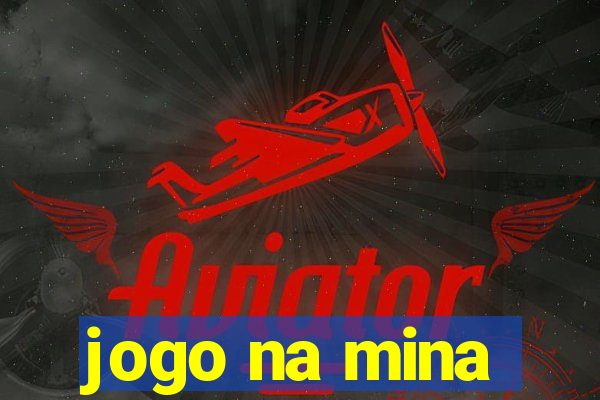 jogo na mina