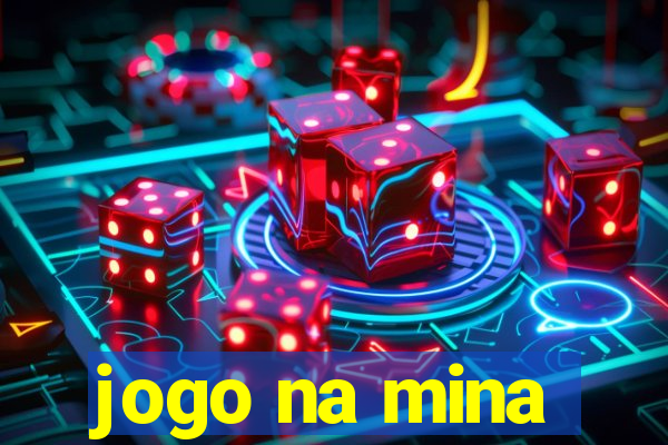 jogo na mina