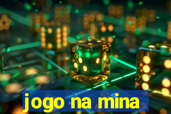 jogo na mina