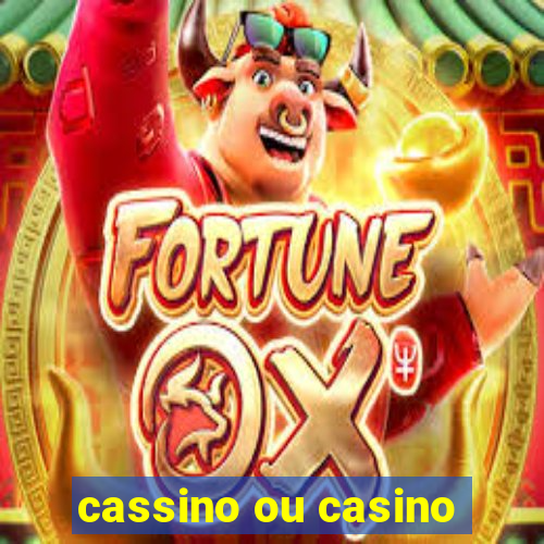 cassino ou casino