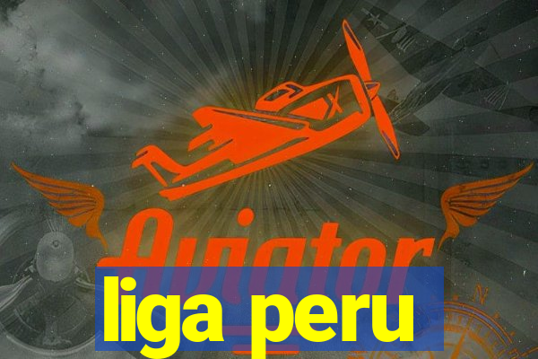 liga peru