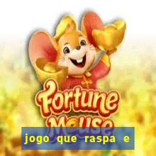 jogo que raspa e ganha dinheiro