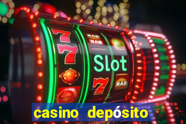 casino depósito mínimo 1 euro