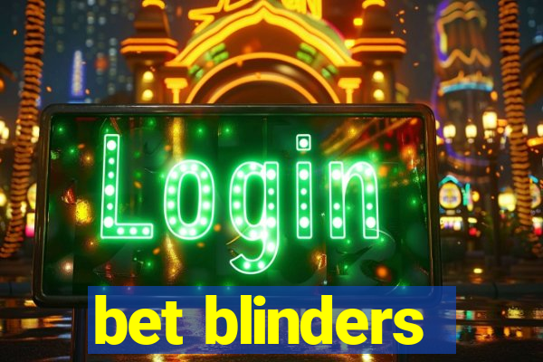 bet blinders