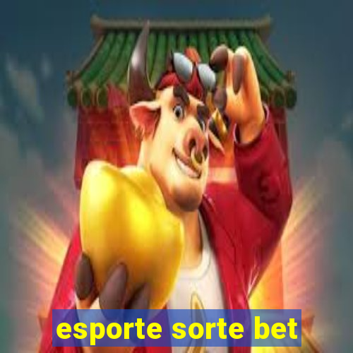 esporte sorte bet