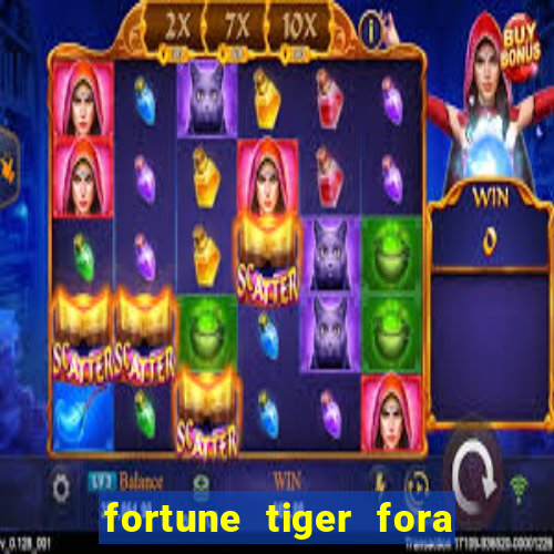 fortune tiger fora do ar