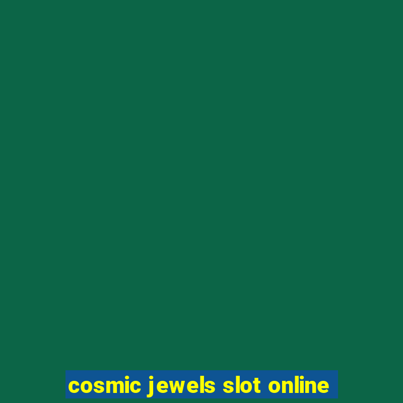 cosmic jewels slot online