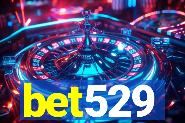 bet529