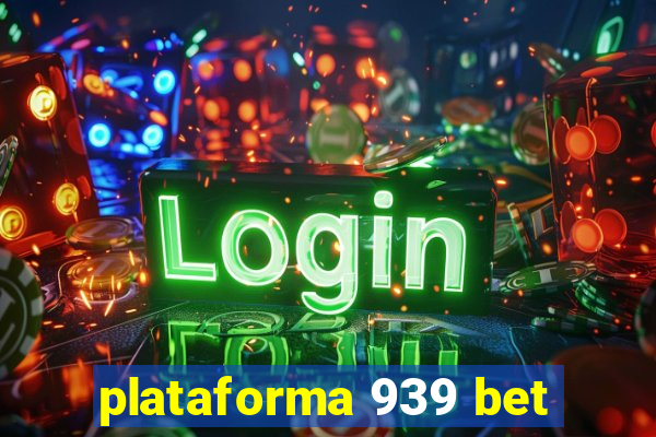 plataforma 939 bet