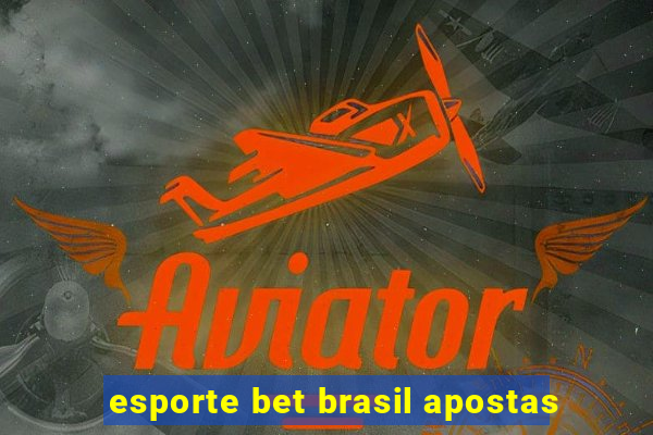 esporte bet brasil apostas