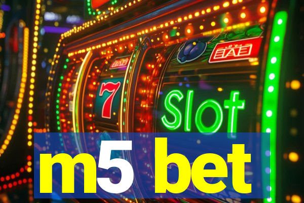 m5 bet