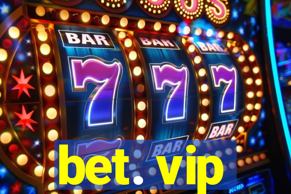 bet. vip