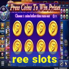 ree slots