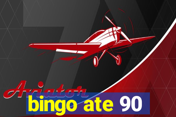 bingo ate 90