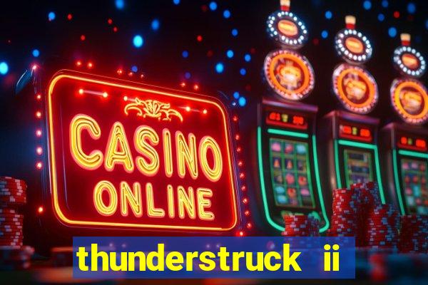 thunderstruck ii online slot