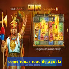 como jogar jogo de aposta