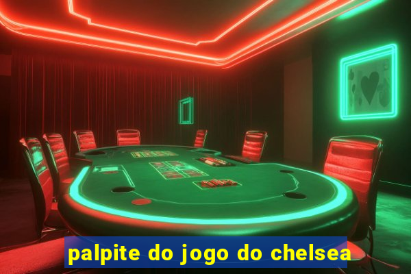 palpite do jogo do chelsea