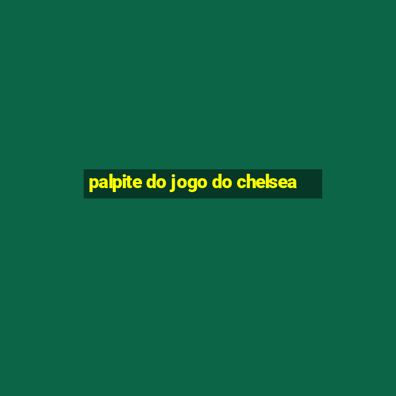 palpite do jogo do chelsea