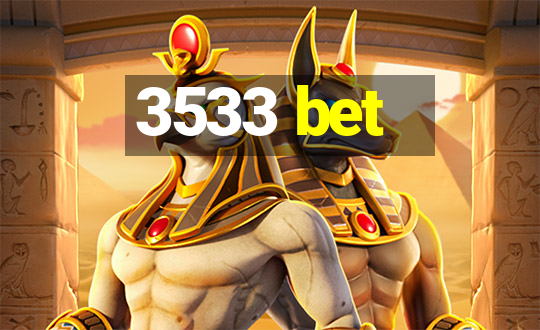 3533 bet