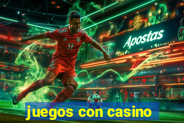 juegos con casino