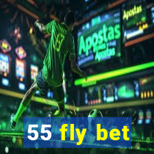 55 fly bet