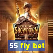 55 fly bet