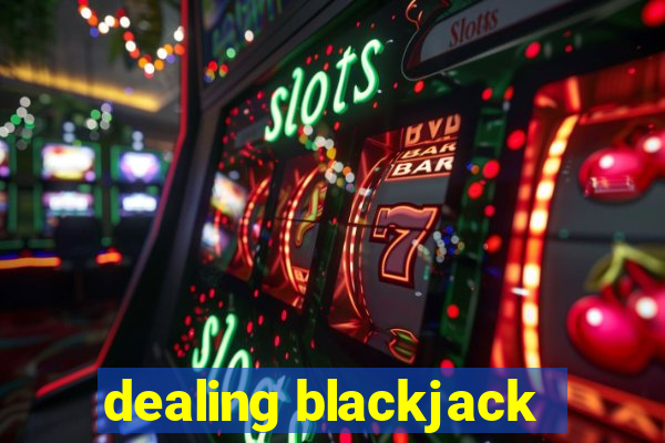 dealing blackjack