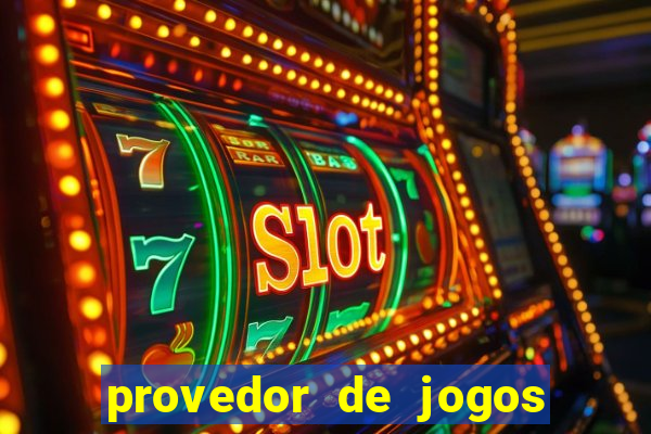 provedor de jogos de casino