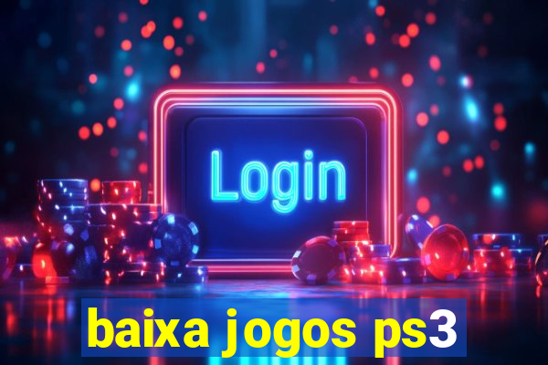 baixa jogos ps3