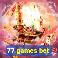 77 games bet