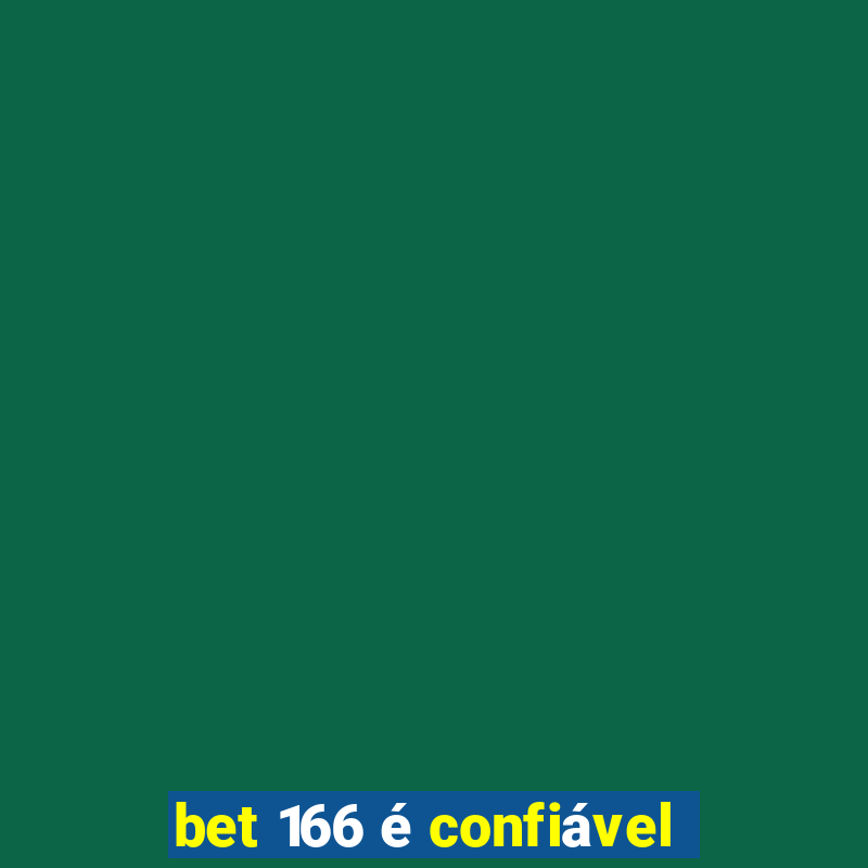 bet 166 é confiável