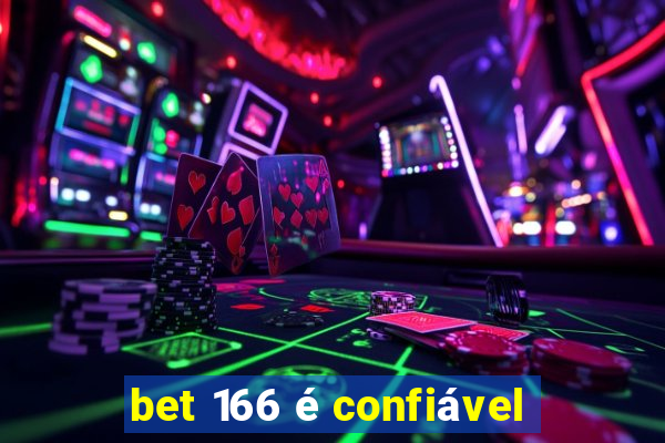 bet 166 é confiável