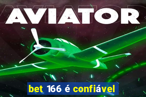 bet 166 é confiável