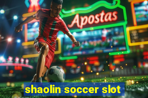 shaolin soccer slot