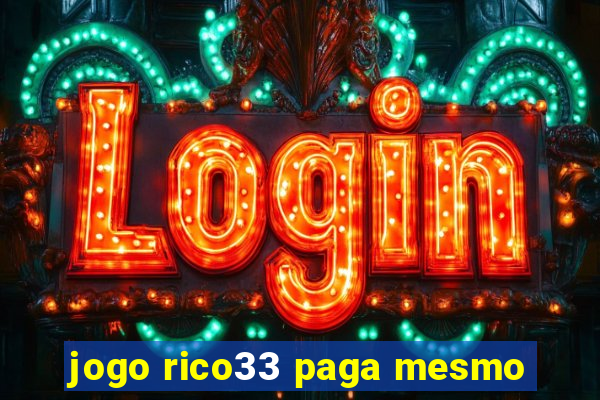 jogo rico33 paga mesmo