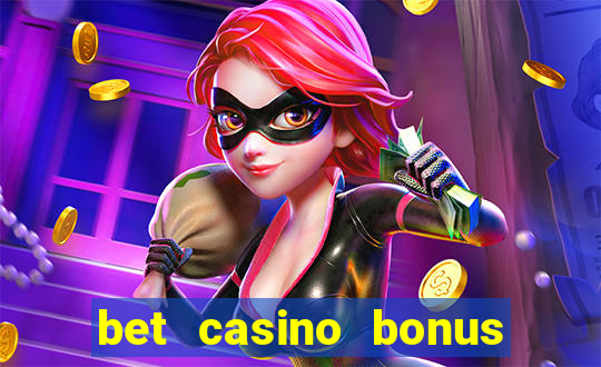 bet casino bonus sem deposito