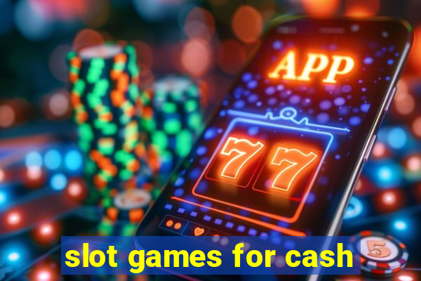 slot games for cash