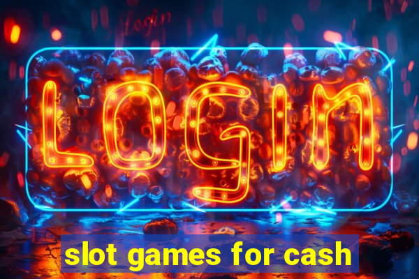 slot games for cash