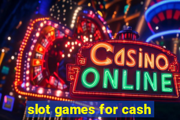 slot games for cash