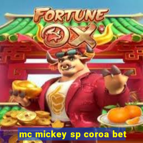 mc mickey sp coroa bet